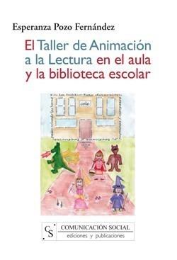 TALLER DE ANIMACIÓN A LA LECTURA EN EL AULA Y LA BIBLIOTECA ESCOLAR | 9788496082663 | POZO FERNÁNDEZ, ESPERANZA | Galatea Llibres | Librería online de Reus, Tarragona | Comprar libros en catalán y castellano online