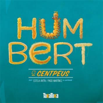 HUMBERT, EL CENTPEUS | 9788492696987 | MARTÍNEZ, PACO/ANTÍN, ESTELA | Galatea Llibres | Llibreria online de Reus, Tarragona | Comprar llibres en català i castellà online