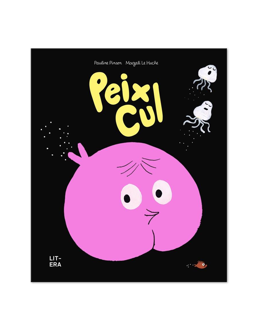 PEIX CUL | 9788412683561 | PINSON, PAULINE/LE HUCHE, MAGALI | Galatea Llibres | Librería online de Reus, Tarragona | Comprar libros en catalán y castellano online