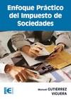 ENFOQUE PRÁCTICO DEL IMPUESTO DE SOCIEDADES | 9788499641379 | GUTIERREZ VIGUERA, MANUEL | Galatea Llibres | Llibreria online de Reus, Tarragona | Comprar llibres en català i castellà online