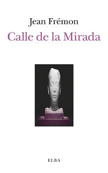 CALLE DE LA MIRADA | 9788494552403 | FRÉMON, JEAN | Galatea Llibres | Llibreria online de Reus, Tarragona | Comprar llibres en català i castellà online