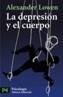 DEPRESION Y EL CUERPO, LA | 9788420672045 | LOWEN, ALEXANDER | Galatea Llibres | Llibreria online de Reus, Tarragona | Comprar llibres en català i castellà online