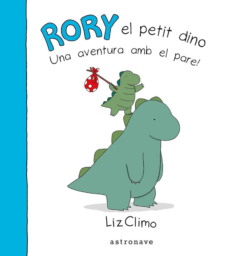 RORY EL PETIT DINO. UNA AVENTURA AMB EL PARE | 9788467928853 | CLIMO, LIZ | Galatea Llibres | Librería online de Reus, Tarragona | Comprar libros en catalán y castellano online