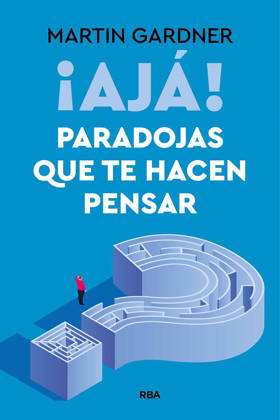 AJÁ. PARADOJAS QUE TE HACEN PENSAR | 9788411328371 | GARDNER, MARTIN | Galatea Llibres | Llibreria online de Reus, Tarragona | Comprar llibres en català i castellà online