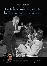 LA TELEVISIÓN DURANTE LA TRANSICIÓN ESPAÑOLA | 9788437630687 | PALACIO, MANUEL | Galatea Llibres | Llibreria online de Reus, Tarragona | Comprar llibres en català i castellà online