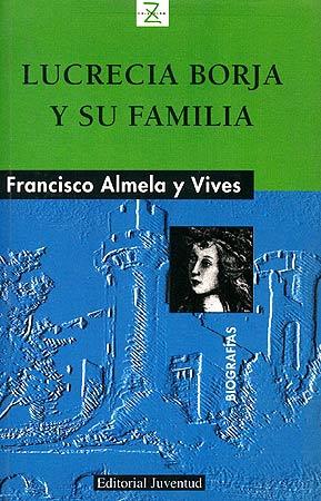 LUCRECIA BORJA Y SU FAMILIA | 9788426132512 | ALMELA Y VIVES, FRANCISCO | Galatea Llibres | Llibreria online de Reus, Tarragona | Comprar llibres en català i castellà online