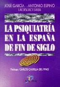 PSIQUIATRIA EN LA ESPAÑA DE FIN DE SIGLO | 9788479783419 | GARCIA, JOSE; ANTONIO ESPINO | Galatea Llibres | Llibreria online de Reus, Tarragona | Comprar llibres en català i castellà online