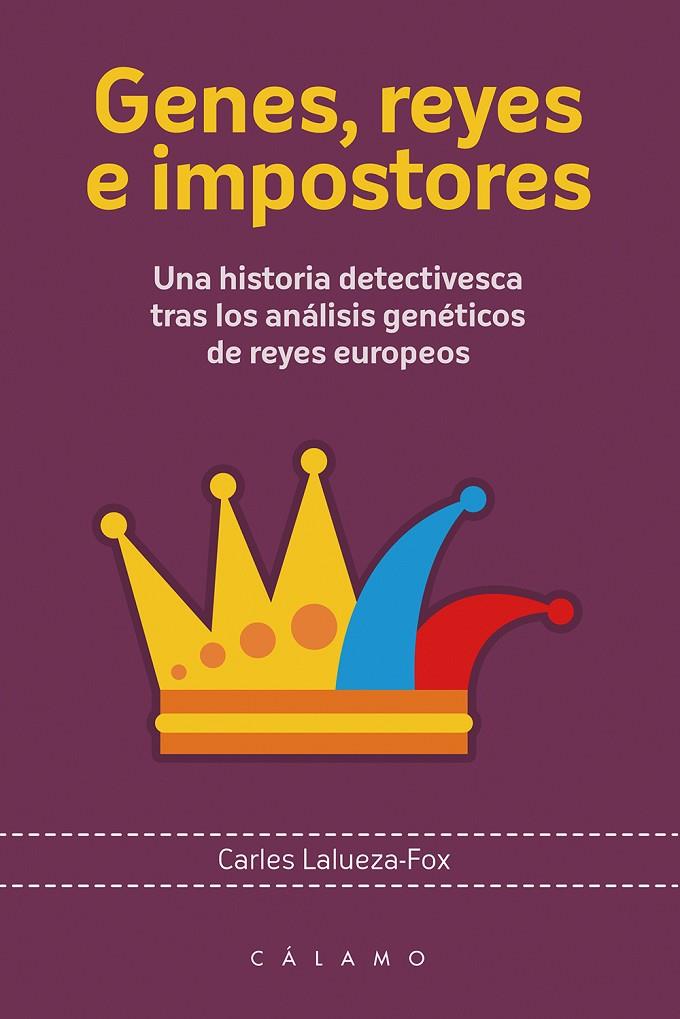 GENES, REYES E IMPOSTORES | 9788416742028 | LALUEZA, CARLES | Galatea Llibres | Llibreria online de Reus, Tarragona | Comprar llibres en català i castellà online