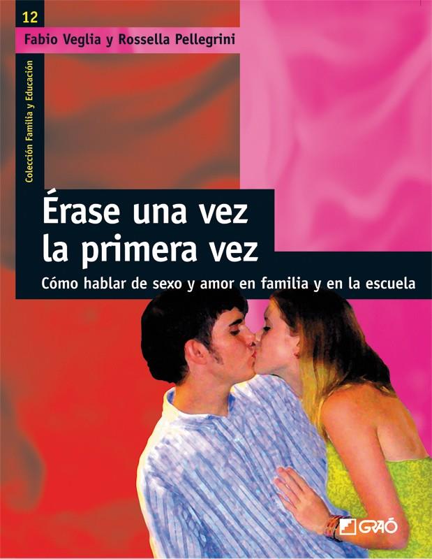 ERASE UNA VEZ LA PRIMERA VEZ | 9788478275113 | VEGLIA, FABIO | Galatea Llibres | Llibreria online de Reus, Tarragona | Comprar llibres en català i castellà online