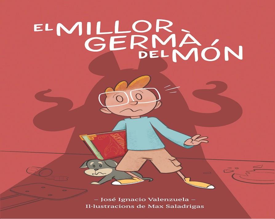 EL MILLOR GERMÀ DEL MÓN | 9788416490967 | VALENZUELA, JOSÉ IGNACIO | Galatea Llibres | Librería online de Reus, Tarragona | Comprar libros en catalán y castellano online