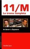 TRAMA COMPLETA DEL 11-M : DE AZNAR A ZAPATERO | 9788479489984 | JUAN HERNANDEZ, MARIBEL | Galatea Llibres | Llibreria online de Reus, Tarragona | Comprar llibres en català i castellà online