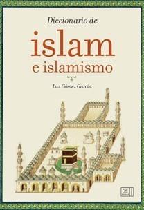 DICCIONARIO DEL ISLAM E ISLAMISMO | 9788467030891 | GÓMEZ GARCÍA, LUZ | Galatea Llibres | Llibreria online de Reus, Tarragona | Comprar llibres en català i castellà online