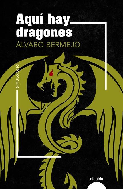 AQUÍ HAY DRAGONES | 9788491895817 | BERMEJO, ÁLVARO | Galatea Llibres | Llibreria online de Reus, Tarragona | Comprar llibres en català i castellà online