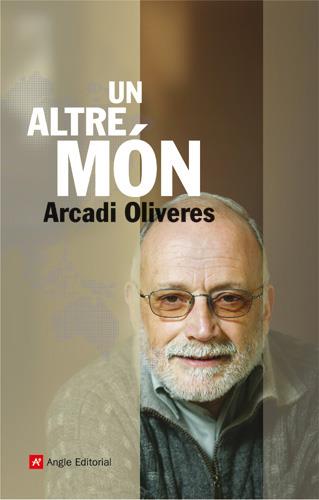 ALTRE MON, UN | 9788496521315 | OLIVERES, ARCADI (1945- ) | Galatea Llibres | Librería online de Reus, Tarragona | Comprar libros en catalán y castellano online