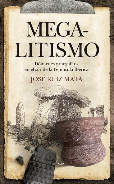 MEGALITISMO. DÓLMENES Y MEGALITOS EN EL SUR DE LA PENÍNSULA IBÉRICA | 9788417229627 | RUIZ MATA, JOSé | Galatea Llibres | Llibreria online de Reus, Tarragona | Comprar llibres en català i castellà online