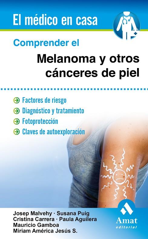 COMPRENDER EL MELANOMA Y OTROS CÁNCERES DE PIEL | 9788497358163 | MALVEHY GUILERA, JOSEP/PUIG, SUSANA/CARRERA, CRISTINA/AGUILERA, PAULA/GAMBOA, MAURICIO/JESÚS SILVA,  | Galatea Llibres | Llibreria online de Reus, Tarragona | Comprar llibres en català i castellà online