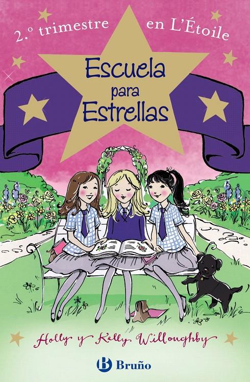 ESCUELA PARA ESTRELLAS: 2.º TRIMESTRE EN L ' ÉTOILE | 9788469603949 | WILLOUGHBY, HOLLY/WILLOUGHBY, KELLY | Galatea Llibres | Llibreria online de Reus, Tarragona | Comprar llibres en català i castellà online