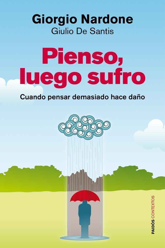 PIENSO, LUEGO SUFRO | 9788449326691 | NARDONE, GIORGIO / GIULIO DE SANTIS | Galatea Llibres | Librería online de Reus, Tarragona | Comprar libros en catalán y castellano online