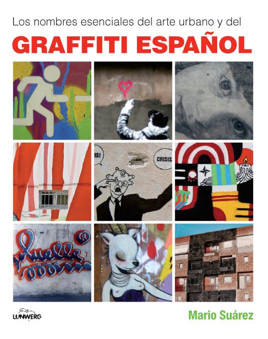 NOMBRES ESENCIALES DEL ARTE URBANO Y DEL GRAFFITI ESPAÑOL | 9788497857659 | SUÁREZ, MARIO | Galatea Llibres | Llibreria online de Reus, Tarragona | Comprar llibres en català i castellà online