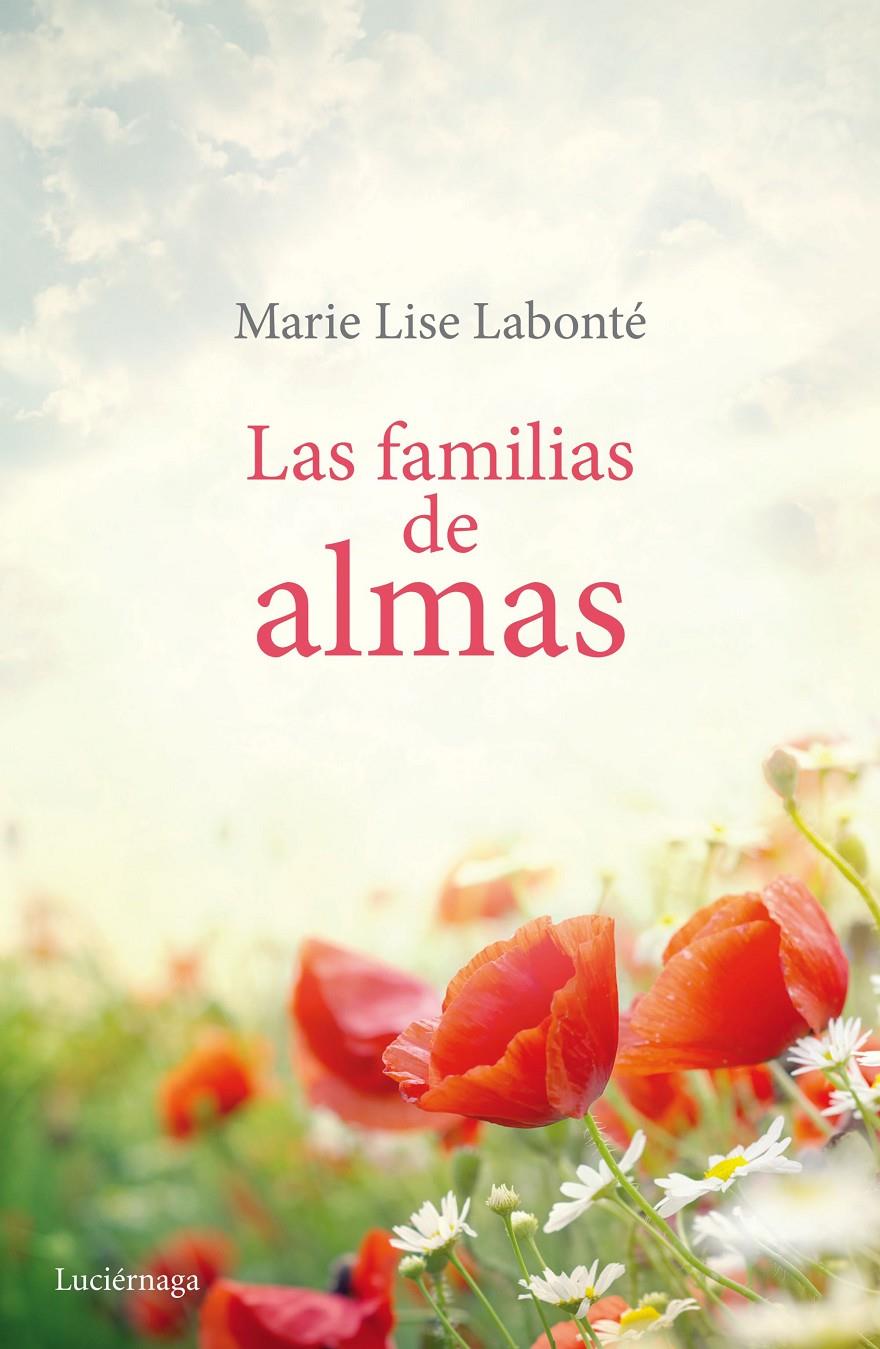 LAS FAMILIAS DE ALMAS | 9788415864998 | LABONTÉ, MARIA LISE | Galatea Llibres | Llibreria online de Reus, Tarragona | Comprar llibres en català i castellà online