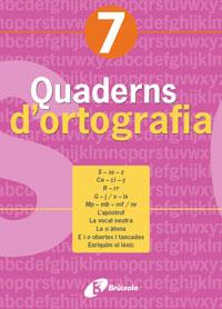 QUADERNS D'ORTOGRAFIA 7 | 9788483047712 | LLAUGER I DALMAU, NARCÍS | Galatea Llibres | Llibreria online de Reus, Tarragona | Comprar llibres en català i castellà online