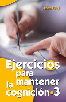 EJERCICIOS PARA MANTENER LA COGNICIÓN / 3 | 9788490230237 | PUIG ALEMÁN, ANNA | Galatea Llibres | Llibreria online de Reus, Tarragona | Comprar llibres en català i castellà online