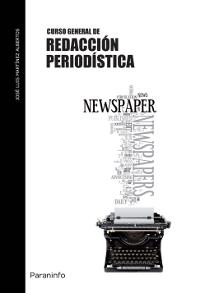 CURSO GENERAL DE REDACCION PERIODISTICA | 9788497321426 | MARTINEZ ALBERTOS, JOSE LUIS | Galatea Llibres | Llibreria online de Reus, Tarragona | Comprar llibres en català i castellà online