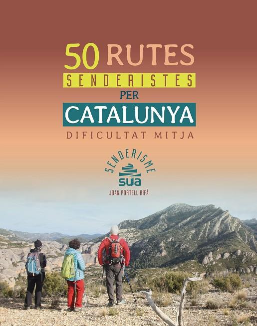 50 RUTES SENDERISTES PER CATALUNYA - DE DIFICULTAT MITJA | 9788482167770 | PORTELL I RIFA, JOAN | Galatea Llibres | Llibreria online de Reus, Tarragona | Comprar llibres en català i castellà online