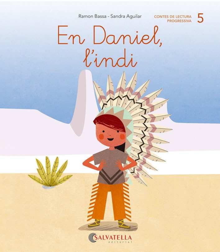 DE MICA EN MICA 5. EN DANIEL, L'INDI (LLIGADA-PAL) (D) | 9788484129783 | BASSA I MARTÍN, RAMON | Galatea Llibres | Librería online de Reus, Tarragona | Comprar libros en catalán y castellano online