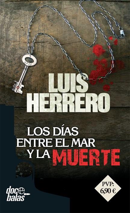 LOS DÍAS ENTRE EL MAR Y LA MUERTE | 9788490609835 | HERRERO, LUIS | Galatea Llibres | Llibreria online de Reus, Tarragona | Comprar llibres en català i castellà online