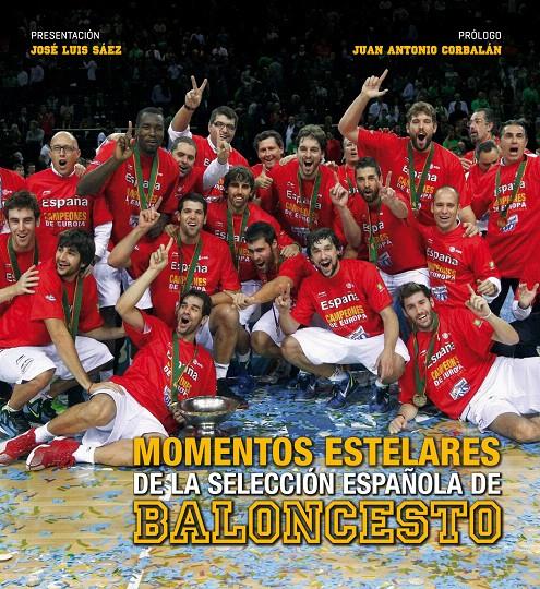 MOMENTOS ESTELARES DE LA SELECCIÓN ESPAÑOLA DE BALONCESTO. | 9788497858915 | AA. VV. | Galatea Llibres | Llibreria online de Reus, Tarragona | Comprar llibres en català i castellà online