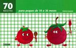 70 RECETAS PARA PEQUES DE 18 A 36 MESES | 9788475567150 | GAUDANT, VALERIE | Galatea Llibres | Llibreria online de Reus, Tarragona | Comprar llibres en català i castellà online