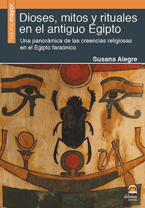 DIOSES, MITOS Y RITUALES EN EL ANTIGUO EGIPTO | 9788498274165 | ALEGRE GARCÍA, SUSANA | Galatea Llibres | Llibreria online de Reus, Tarragona | Comprar llibres en català i castellà online