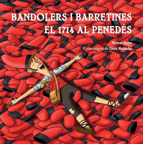 BANDOLERS I BARRETINES. EL 1714 AL PENEDÈS | 9788492745999 | SOLER MAÑÉ, BERNAT | Galatea Llibres | Llibreria online de Reus, Tarragona | Comprar llibres en català i castellà online