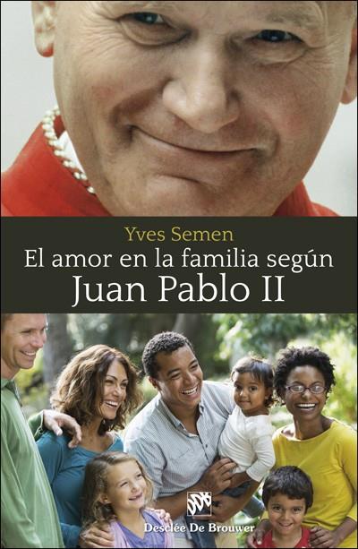 EL AMOR EN LA FAMILIA SEGÚN JUAN PABLO II | 9788433028693 | SEMEN, YVES | Galatea Llibres | Librería online de Reus, Tarragona | Comprar libros en catalán y castellano online