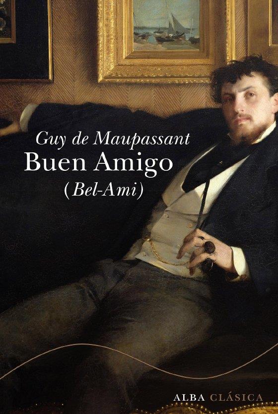 BUEN AMIGO (BEL-AMI) | 9788484286141 | MAUPASSANT, GUY DE | Galatea Llibres | Llibreria online de Reus, Tarragona | Comprar llibres en català i castellà online