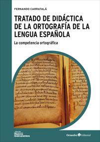 TRATADO DE DIDÁCTICA DE LA ORTOGRAFÍA DE LA LENGUA ESPAÑOLA | 9788499213897 | CARRATALÁ TERUEL, FERNANDO | Galatea Llibres | Librería online de Reus, Tarragona | Comprar libros en catalán y castellano online