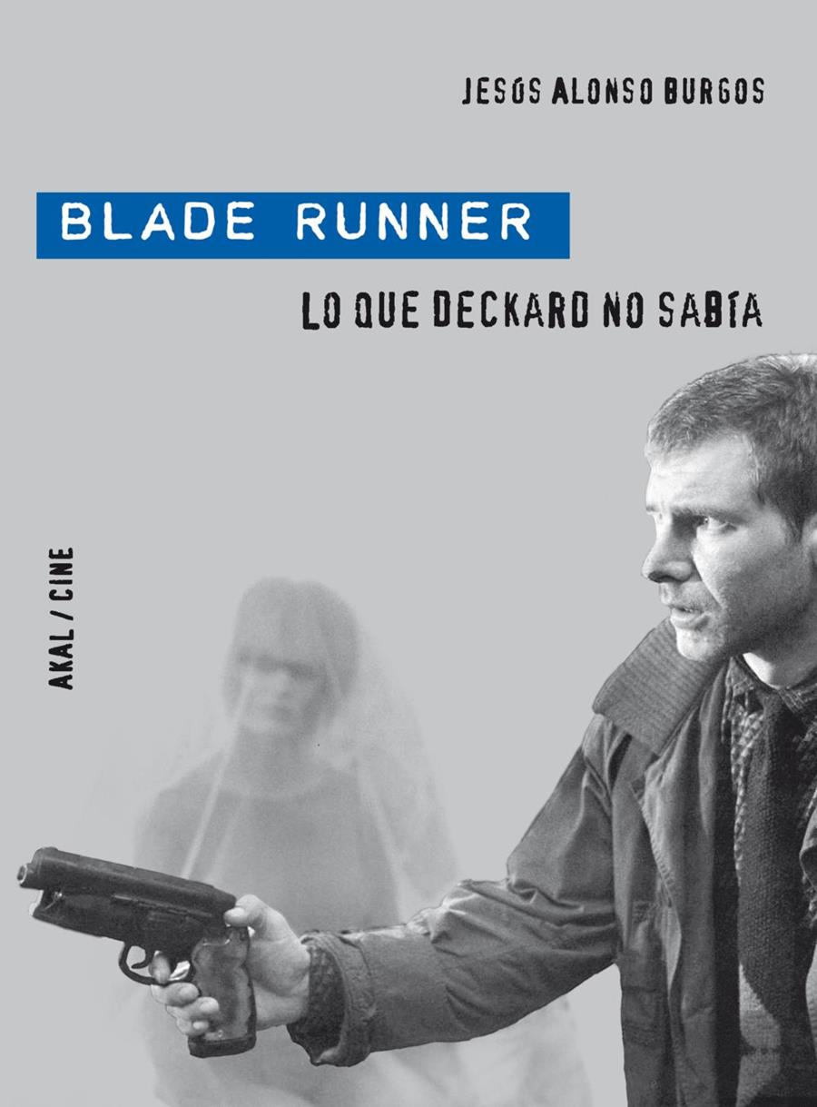 BLADE RUNNER. LO QUE DECKARD NO SABIA | 9788446028901 | ALONSO, JESUS | Galatea Llibres | Llibreria online de Reus, Tarragona | Comprar llibres en català i castellà online