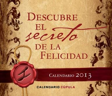 CALENDARIO SOBREMESA DESCUBRE EL SECRETO DE LA FELICIDAD 2013 | 9788448006235 | Galatea Llibres | Llibreria online de Reus, Tarragona | Comprar llibres en català i castellà online