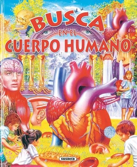 BUSCA EN EL CUERPO HUMANO | 9788430558520 | SUSAETA, EQUIPO | Galatea Llibres | Llibreria online de Reus, Tarragona | Comprar llibres en català i castellà online