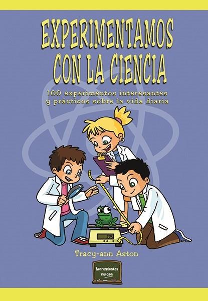 EXPERIMENTAMOS CON LA CIENCIA | 9788427723559 | ASTON, TRACY-ANN | Galatea Llibres | Llibreria online de Reus, Tarragona | Comprar llibres en català i castellà online