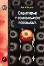 CREATIVIDAD Y COMUNICACION PERSUASIVA | 9788449017872 | RICARTE BESCOS, JOSE MARIA | Galatea Llibres | Librería online de Reus, Tarragona | Comprar libros en catalán y castellano online