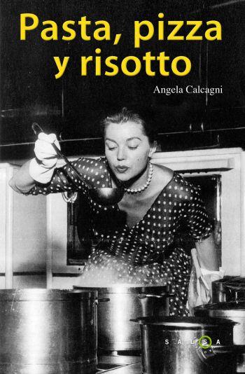 PASTA, PIZZA Y RISOTTO | 9788496599970 | CALCAGNI, ANGELA | Galatea Llibres | Llibreria online de Reus, Tarragona | Comprar llibres en català i castellà online