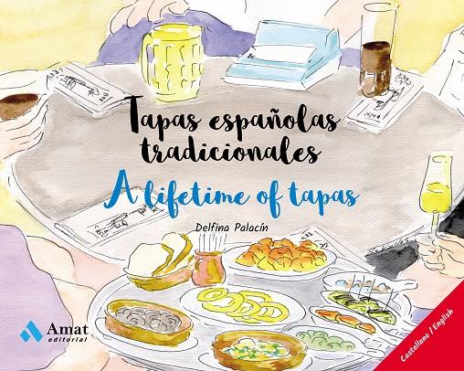 TAPAS ESPAÑOLAS TRADICIONALES - A LIFETIME OF TAPAS | 9788497359382 | BONETA PALACIN, ANNA MARIA | Galatea Llibres | Llibreria online de Reus, Tarragona | Comprar llibres en català i castellà online