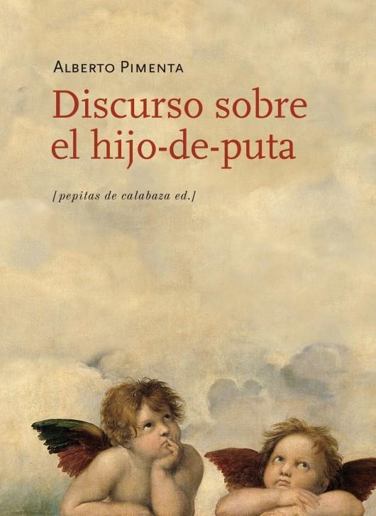 DISCURSO SOBRE EL HIJO-DE-PUTA | 9788415862147 | PIMENTA, ALBERTO | Galatea Llibres | Llibreria online de Reus, Tarragona | Comprar llibres en català i castellà online