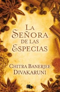 LA SEÑORA DE LAS ESPECIAS | 9788498728040 | DIVAKARUNI, CHITRA BANERJEE | Galatea Llibres | Librería online de Reus, Tarragona | Comprar libros en catalán y castellano online