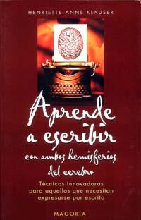 APRENDE A ESCRIBIR CON AMBOS HEMISFERIOS DEL CEREBRO | 9788477208822 | KLAUSER, HENRIETTE ANNE | Galatea Llibres | Llibreria online de Reus, Tarragona | Comprar llibres en català i castellà online