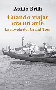 CUANDO VIAJAR ERA UN ARTE | 9788412200928 | BRILLI, ATTILIO | Galatea Llibres | Llibreria online de Reus, Tarragona | Comprar llibres en català i castellà online