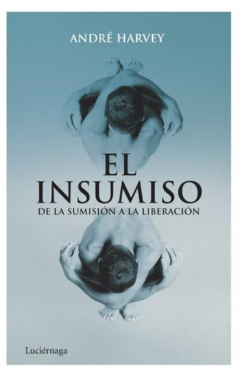 INSUMISO, EL | 9788492545285 | HARVEY, ANDRÉ | Galatea Llibres | Llibreria online de Reus, Tarragona | Comprar llibres en català i castellà online