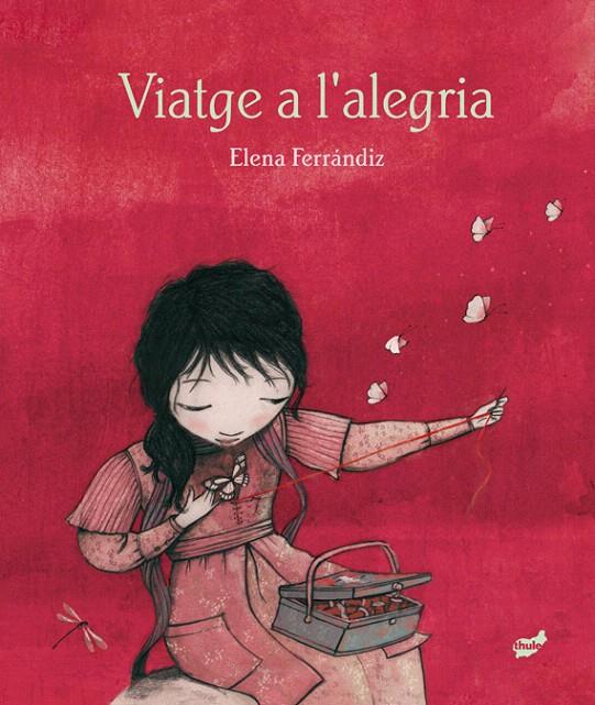 VIATGE A L'ALEGRIA | 9788416817689 | FERRÁNDIZ RUEDA, ELENA | Galatea Llibres | Llibreria online de Reus, Tarragona | Comprar llibres en català i castellà online